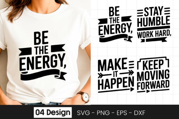 Be the Energy You Want Quote SVG PNG Graphics for Crafts