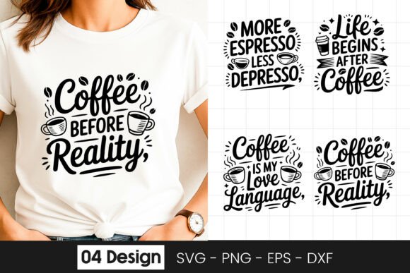 Coffee Is My Reality Graphics for Crafts