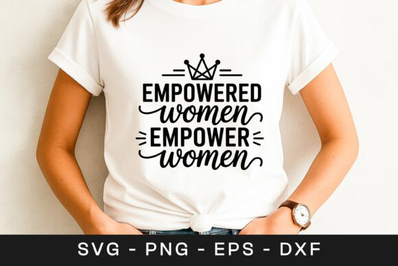 Empowered Women Empower Women Quote Graphics for Crafts