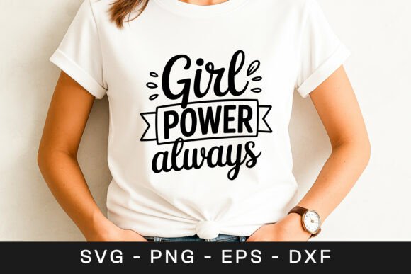 Girl Power Always Feminist Quote SVG PNG