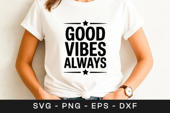 Good Vibes Always SVG for Graphics and Crafts