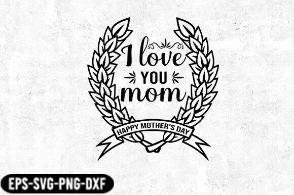 I Love You Mom Badge SVG, Quote Svg
