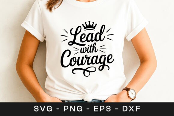 Lead With Courage SVG for Bold Branding