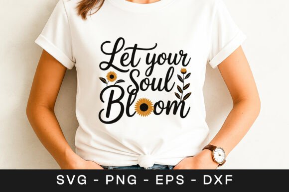 Let Your Soul Bloom Floral Quote SVG PNG: Crafts & Graphics Review
