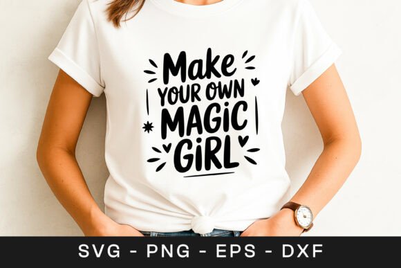 Make Your Own Magic Girl Quote Graphics for Crafts