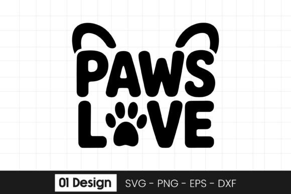 Paws Love Funny Pet Lover Quote Graphics for Crafts