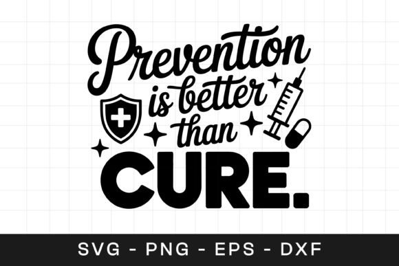 Prevention Is Better Cure Quote Graphics for Crafts and Blogs
