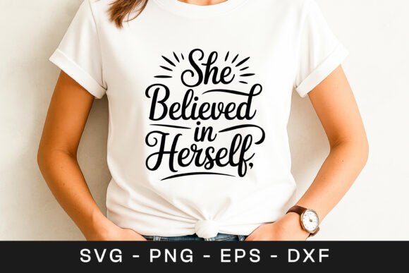 She Believed in Herself Quote Graphics for Crafts
