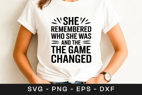 She Remembered Who She Was Quote Graphics for Crafts