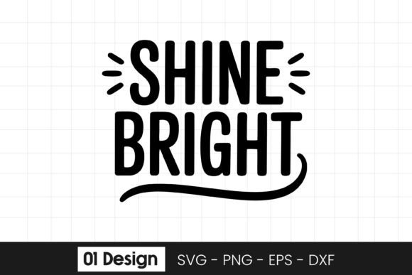 Shine Bright Motivational Quote Graphics for Crafts