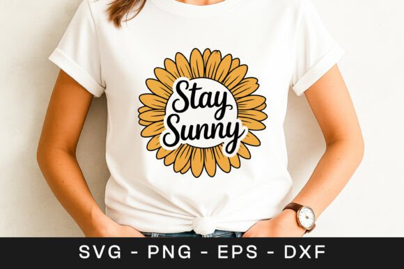 Stay Sunny Sunflower SVG: Graphics for Crafts & Branding