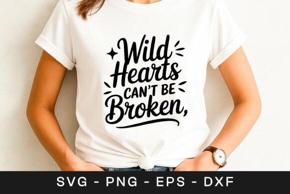 Wild Hearts Can’t Be Broken SVG for Crafts and Graphics